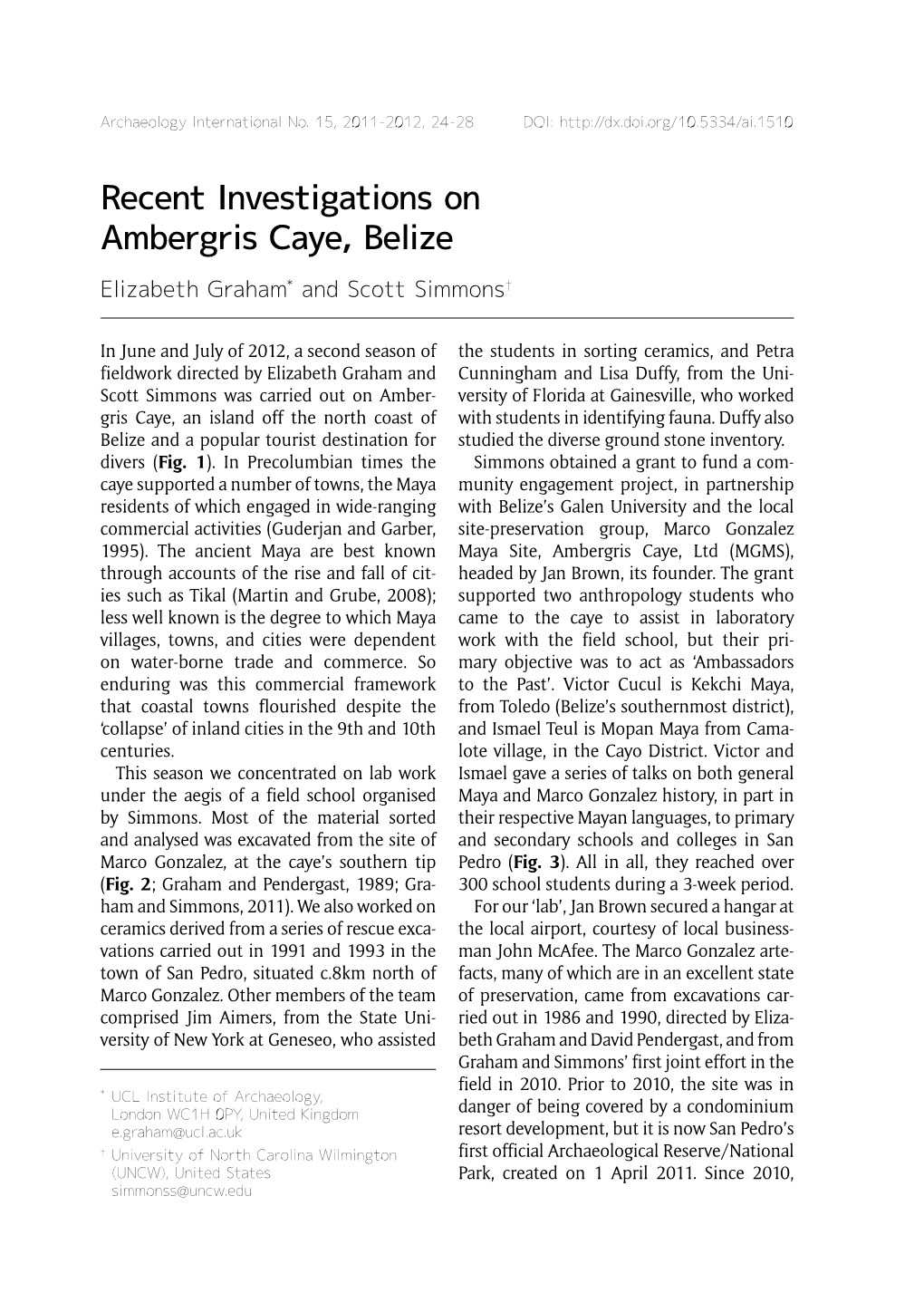 Recent Investigations on Ambergris Caye, Belize Elizabeth Graham* and Scott Simmons†