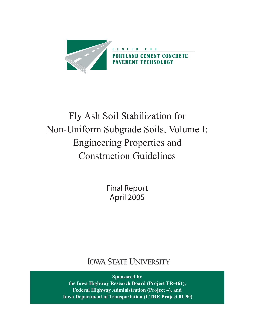 Fly Ash Soil Stabilization for Non-Uniform Subgrade Soils, Volume I: Engineering Properties and Construction Guidelines