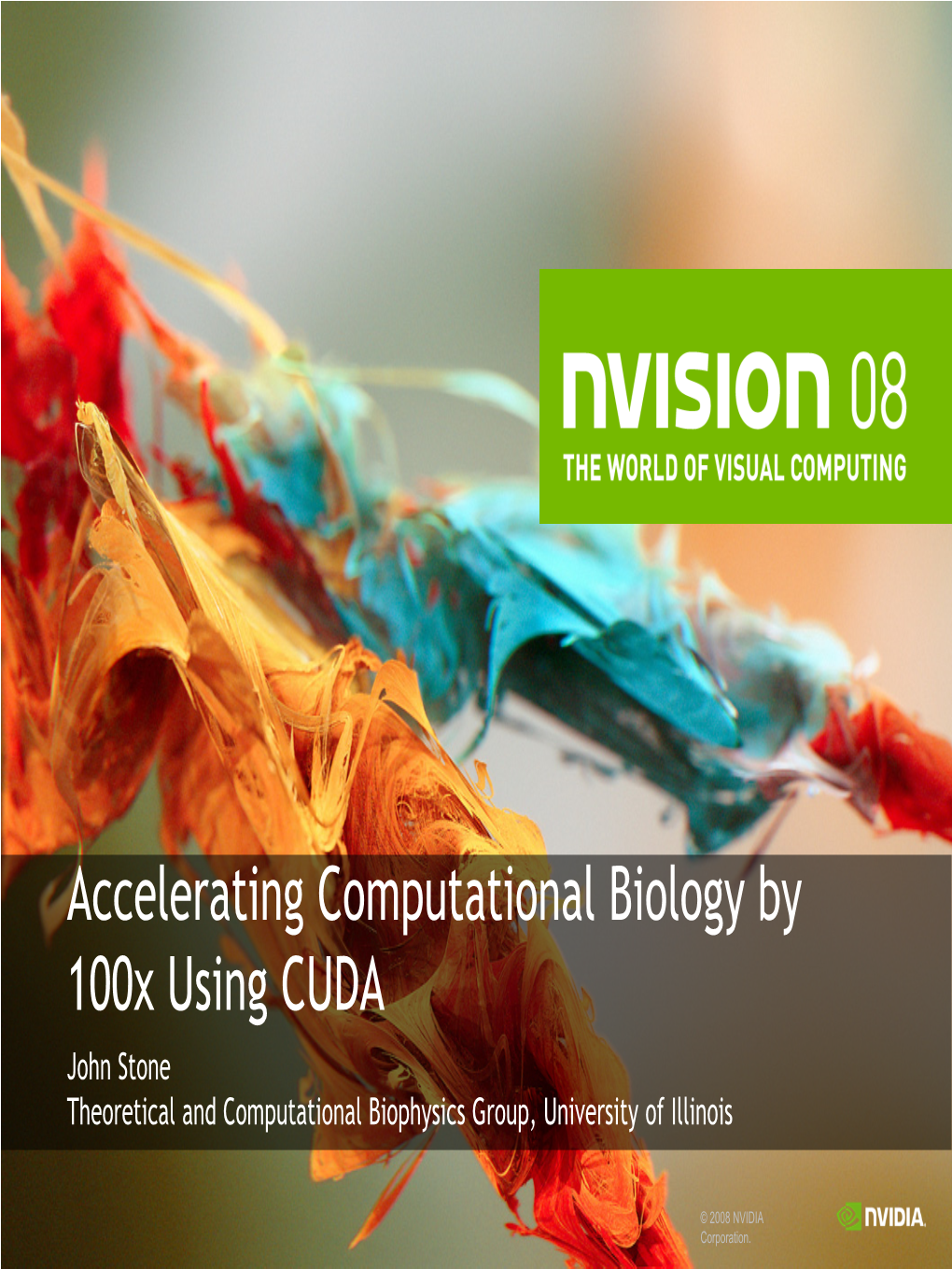 Accelerating Computational Biology by 100X Using CUDA John Stone Theoretical and Computational Biophysics Group, University of Illinois