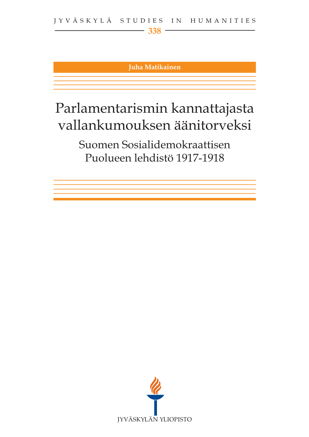 Suomen Sosialidemokraattisen Puolueen Lehdistö 1917-1918 JYVÄSKYLÄ STUDIES in Humanities 338