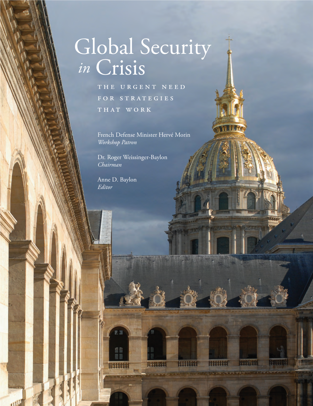 Global Security in Crisis T H E U R G E N T N E E D for Strategies That Work