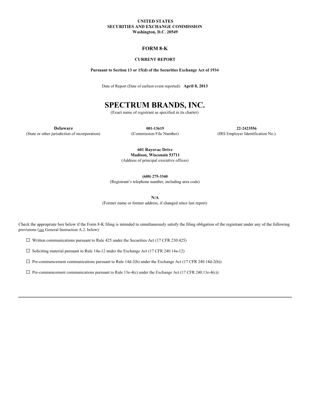 SPECTRUM BRANDS, INC. (Exact Name of Registrant As Specified in Its Charter)