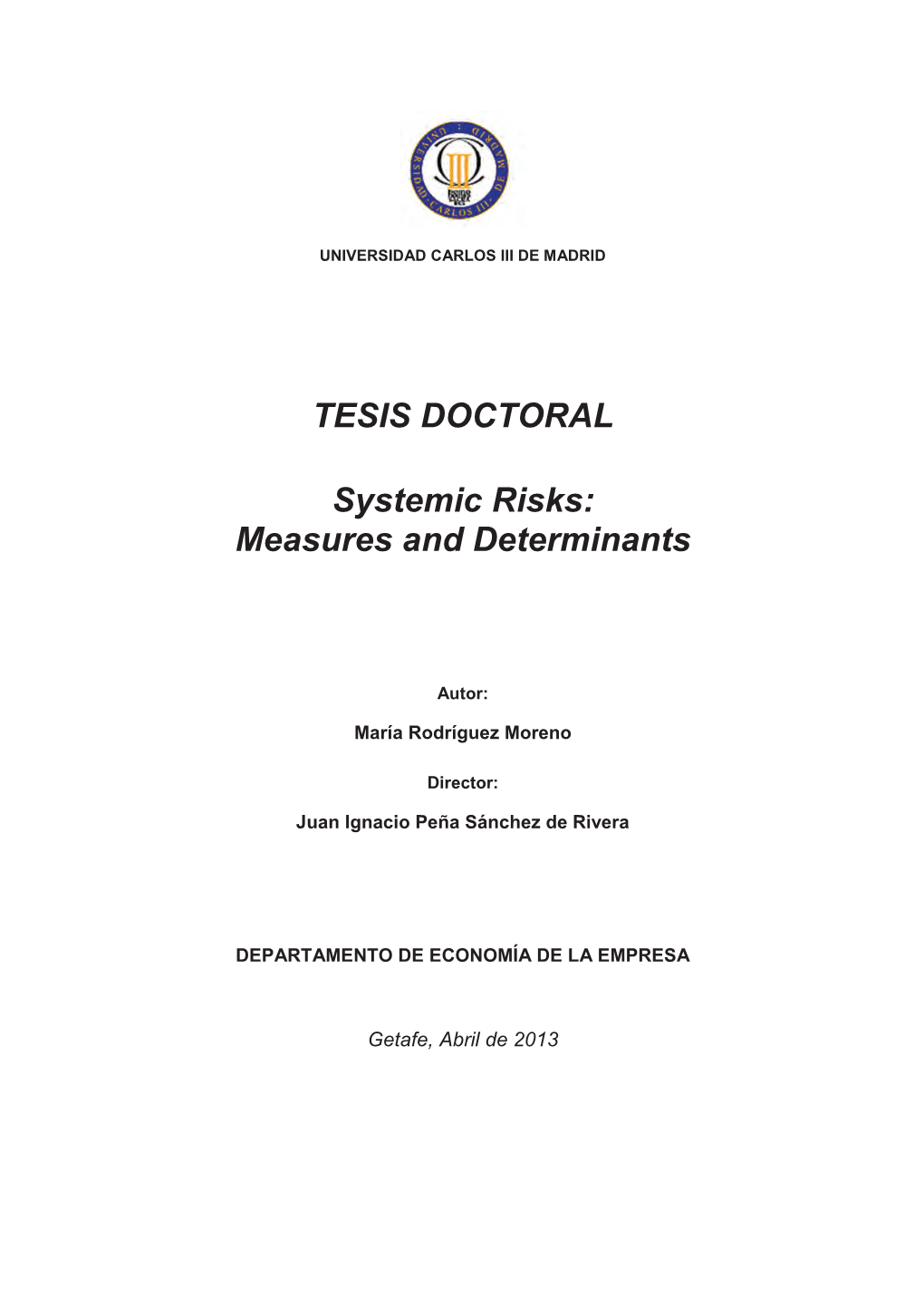 Systemic Risk: Measures and Determinants
