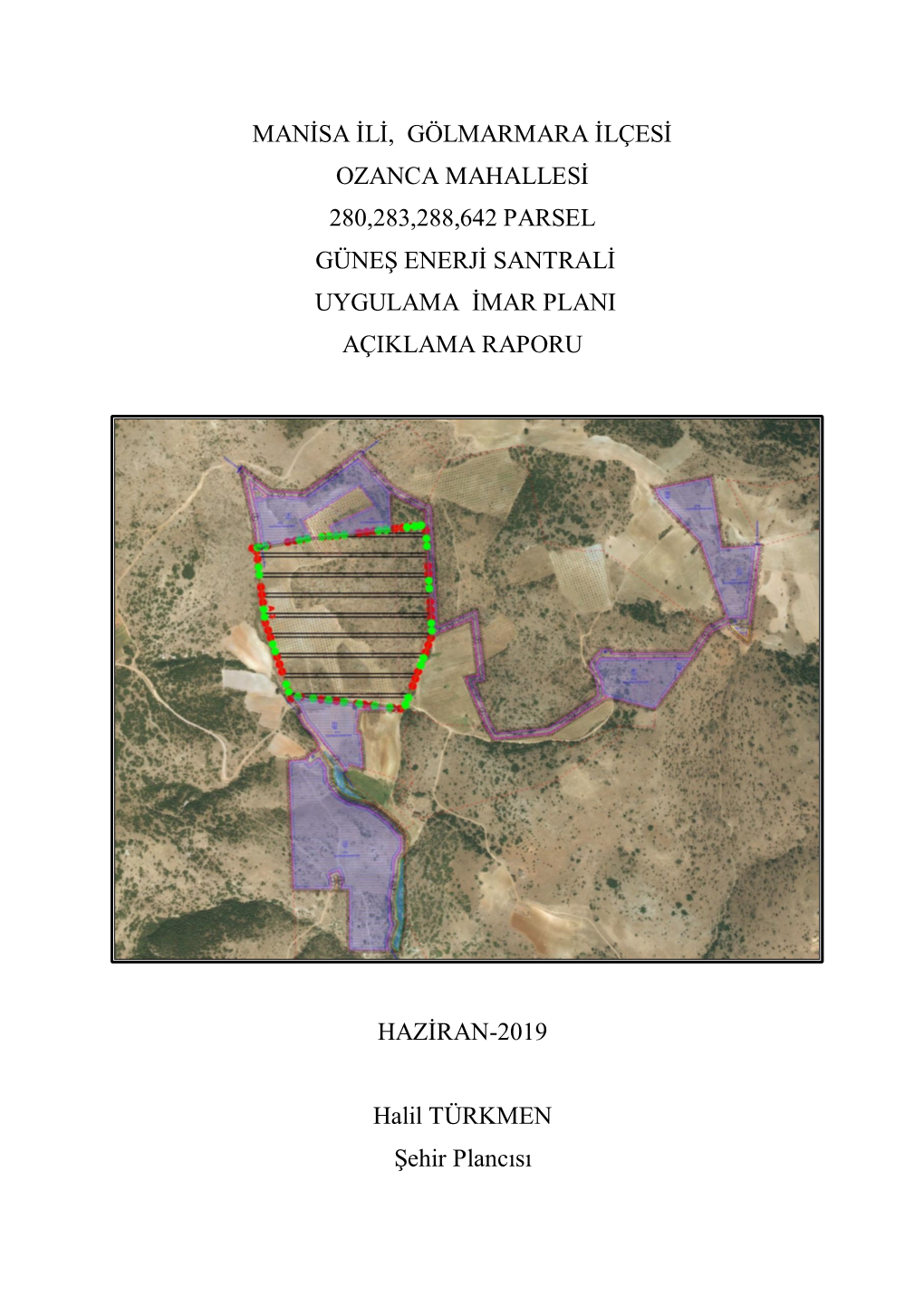 Manisa Ili, Gölmarmara Ilçesi Ozanca Mahallesi 280,283,288,642 Parsel Güneş Enerji Santrali Uygulama Imar Plani Açiklama Raporu