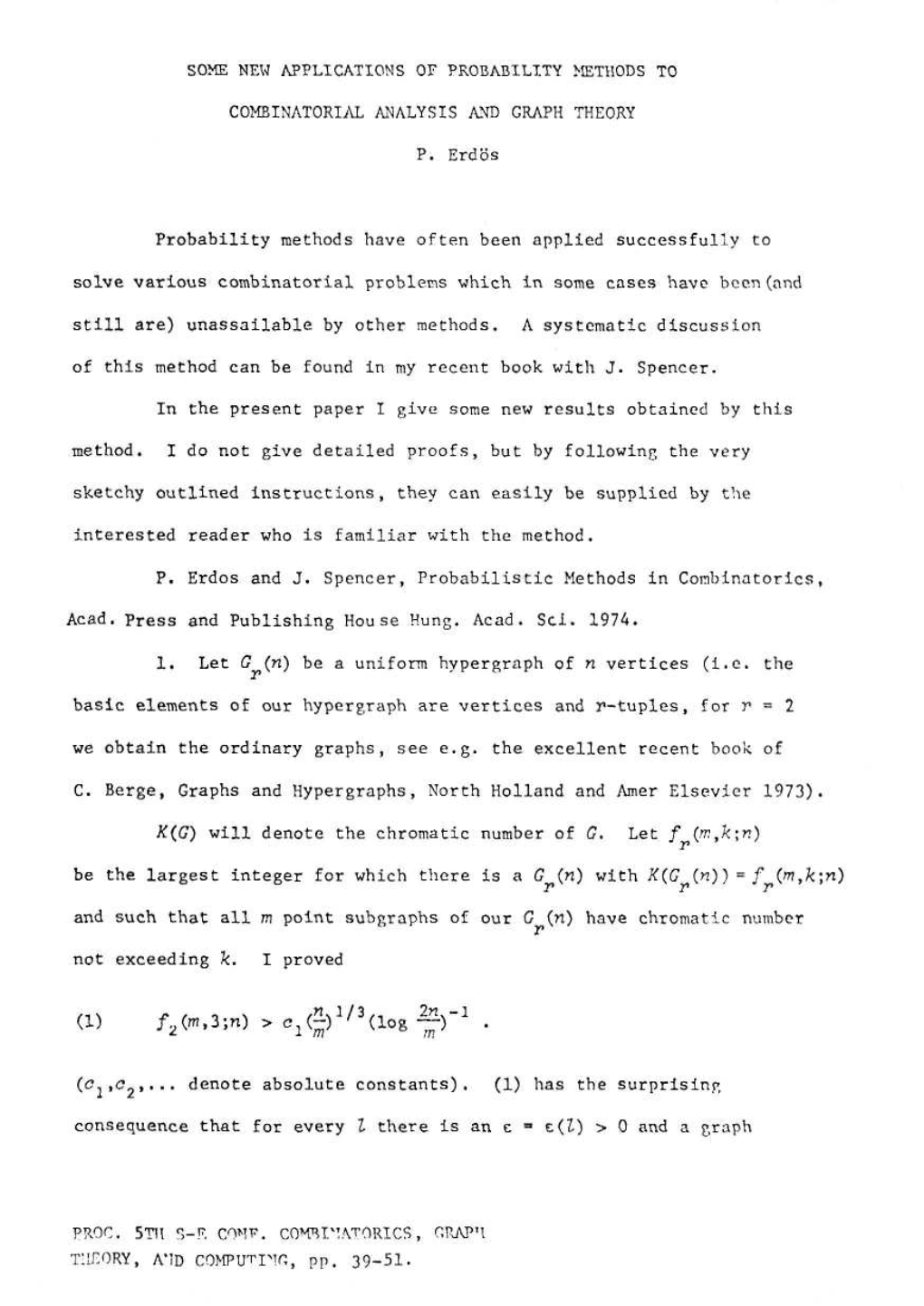 METHODS to COMBINATORIAL ANALYSIS and GRAPH THEORY P . Erdős Probability Methods Have Often Been Applied Successfully to Solve