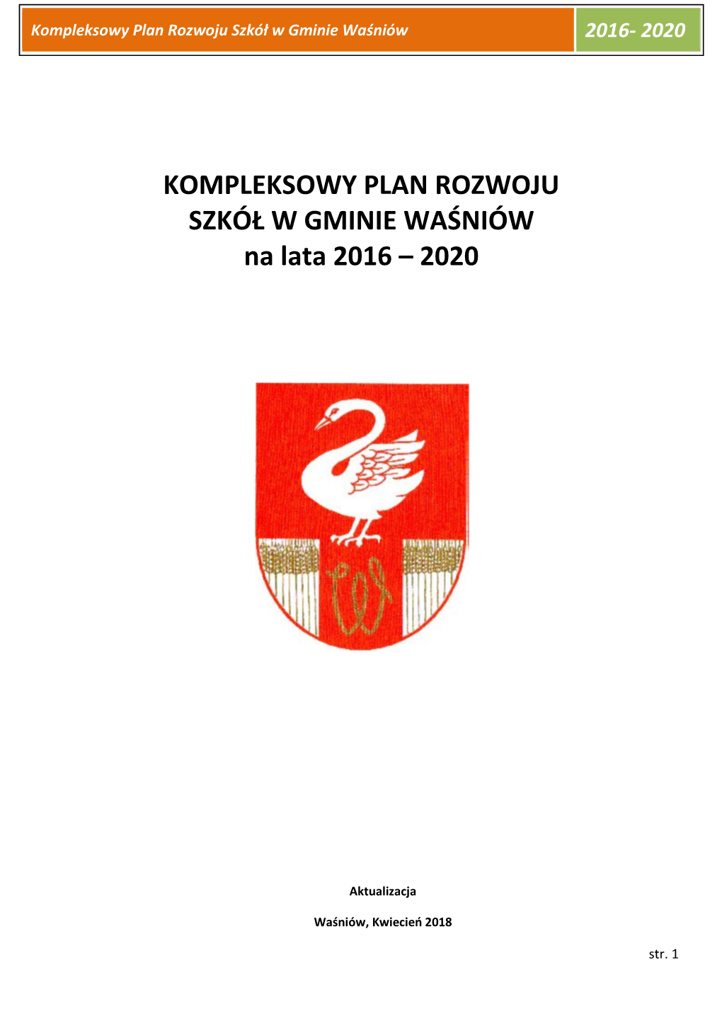 KOMPLEKSOWY PLAN ROZWOJU SZKÓŁ W GMINIE WAŚNIÓW Na Lata 2016