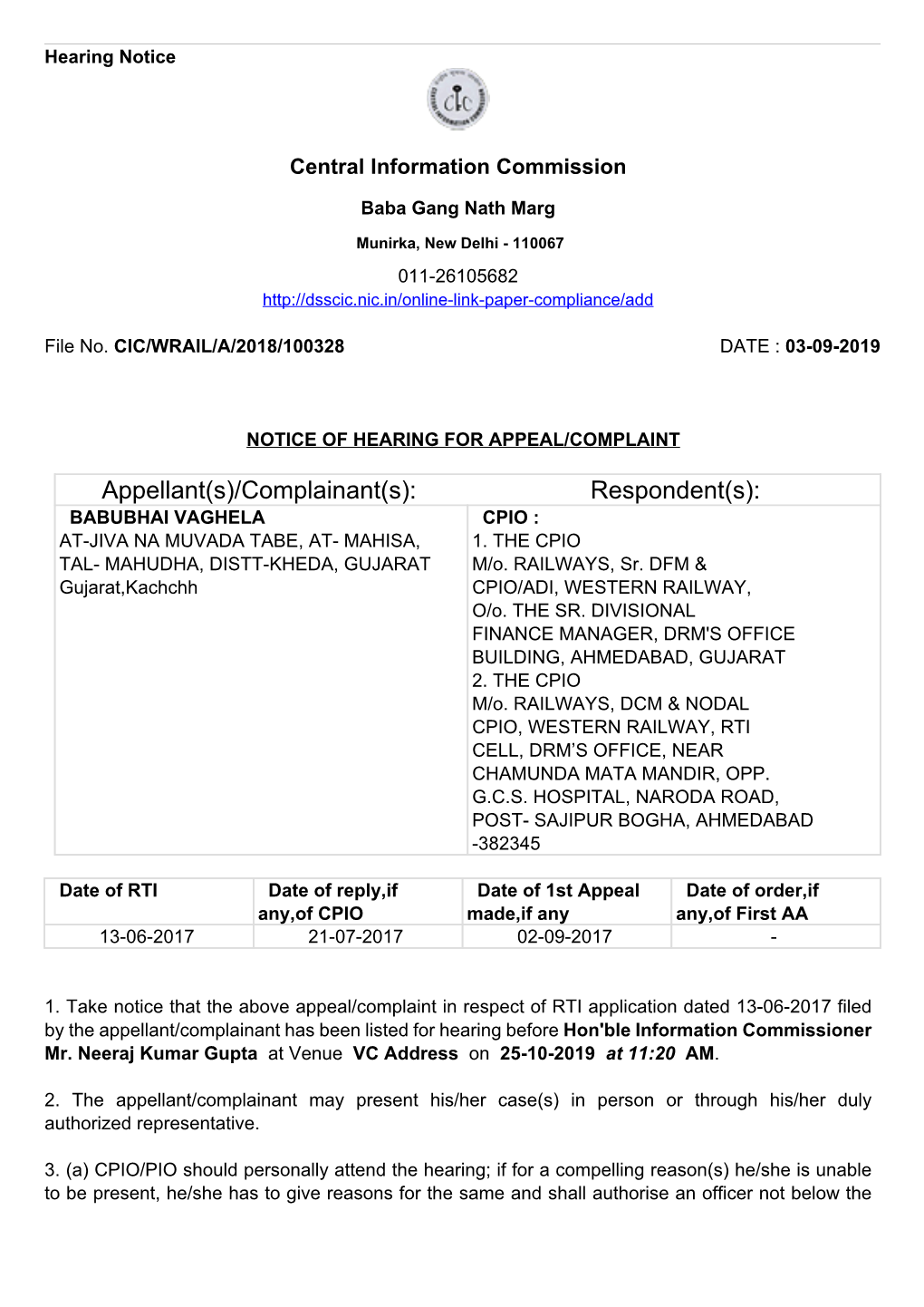 Appellant(S)/Complainant(S): Respondent(S): BABUBHAI VAGHELA CPIO : AT-JIVA NA MUVADA TABE, AT- MAHISA, 1