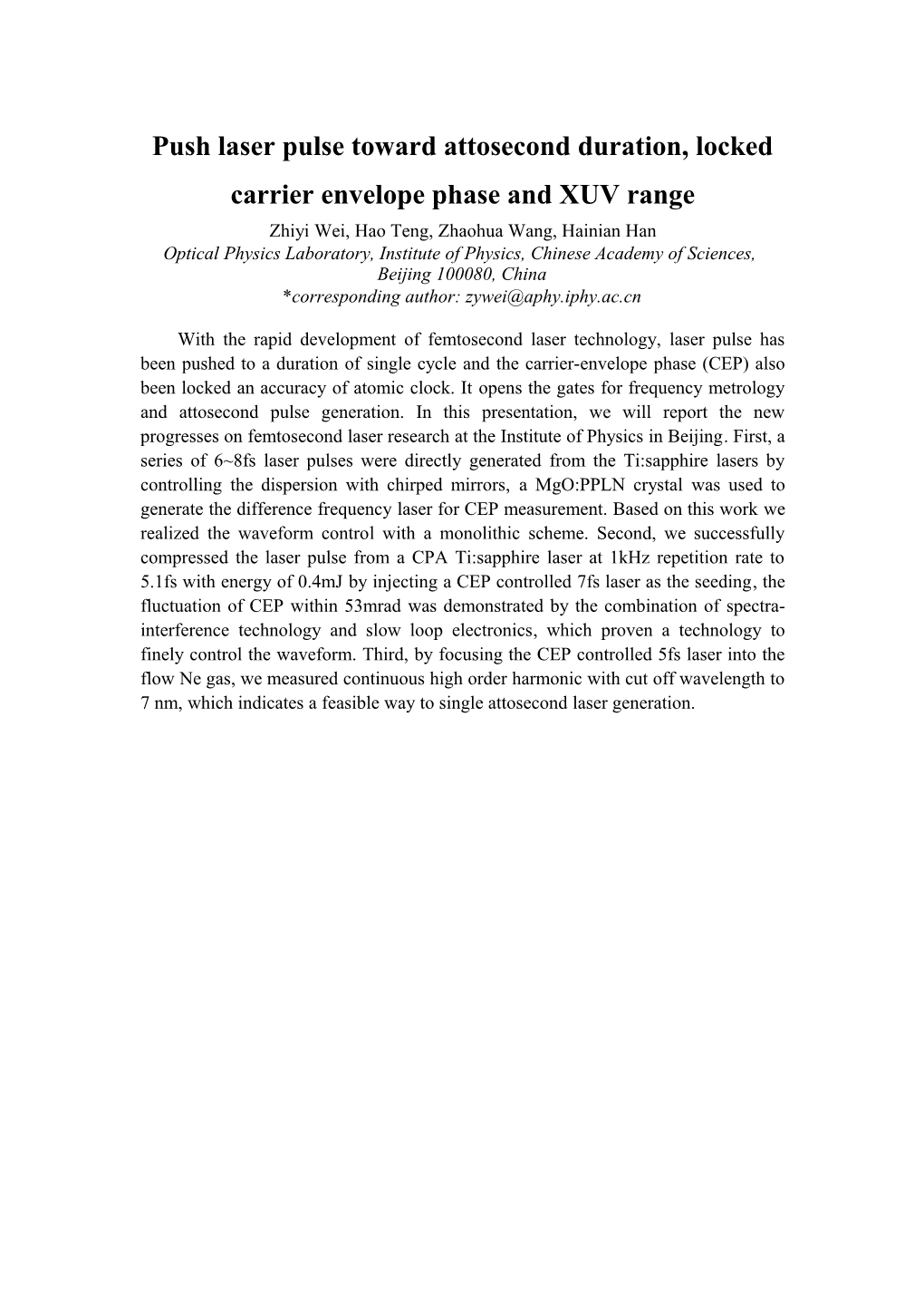 Push Laser Pulse Toward Attosecond Duration, Locked Carrier Envelope Phase and XUV Range