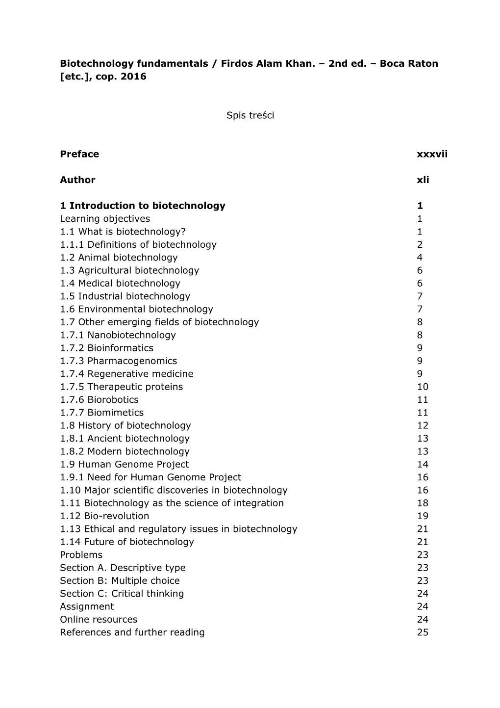 Biotechnology Fundamentals / Firdos Alam Khan. – 2Nd Ed. – Boca Raton [Etc.], Cop. 2016 Spis Treści Preface Xxxvii Author