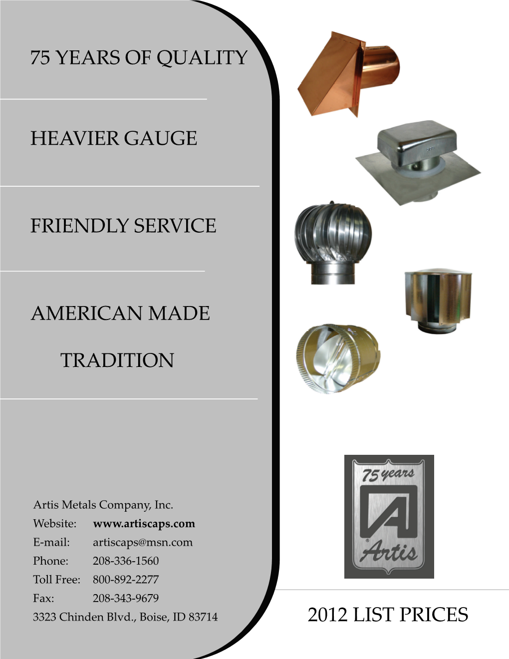 2012 List Prices 75 Years of Quality Heavier Gauge