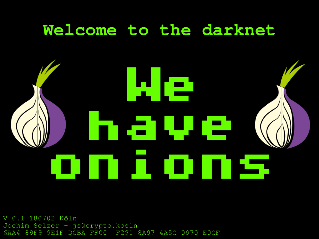 The Darknet We HAVE ONIONS