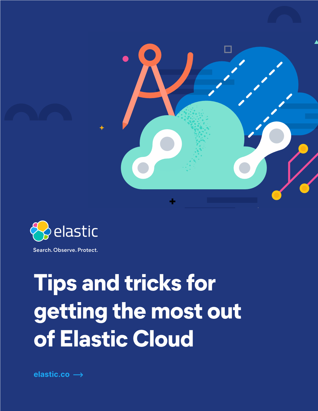 Tips and Tricks for Getting the Most out of Elastic Cloud