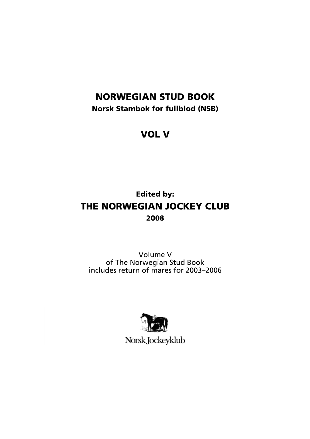 Norwegian Stud Book Vol V the Norwegian Jockey Club