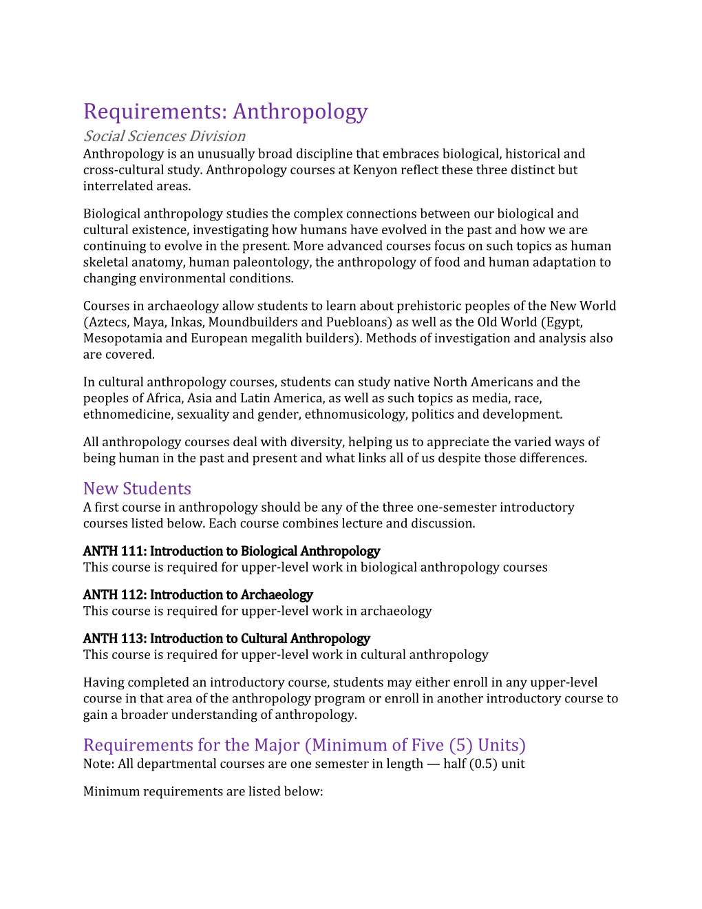 Requirements: Anthropology Social Sciences Division Anthropology Is an Unusually Broad Discipline That Embraces Biological, Historical and Cross-Cultural Study