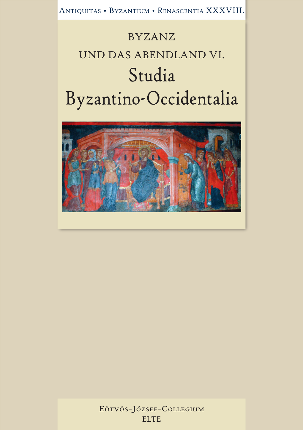 Studia Byzantino-Occidentalia a Byzantino-Occidentalia Ntiquitas UND DASABENDLANDVI