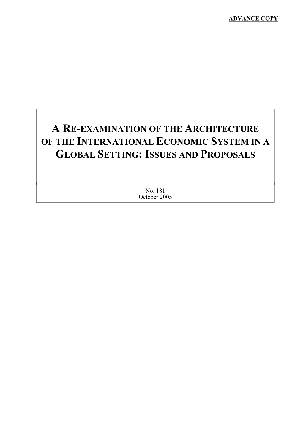 A Re-Examination of the Architecture of the International Economic System in a Global Setting: Issues and Proposals