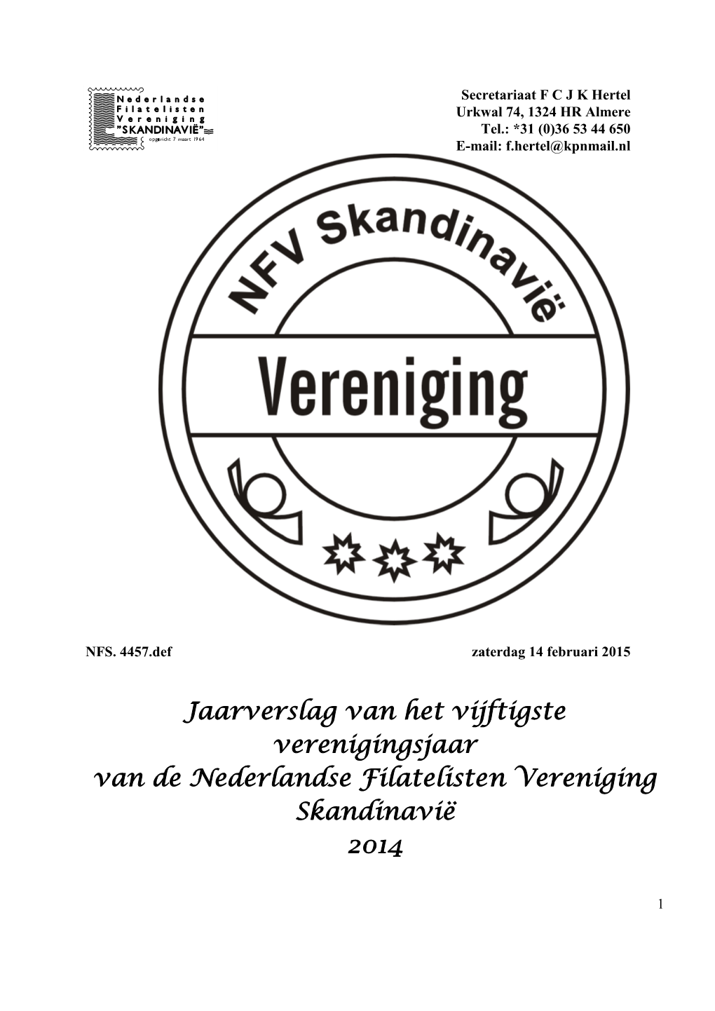 Jaarverslag Van Het Vijftigste Verenigingsjaar Van De Nederlandse Filatelisten Vereniging Skandinavië 2014