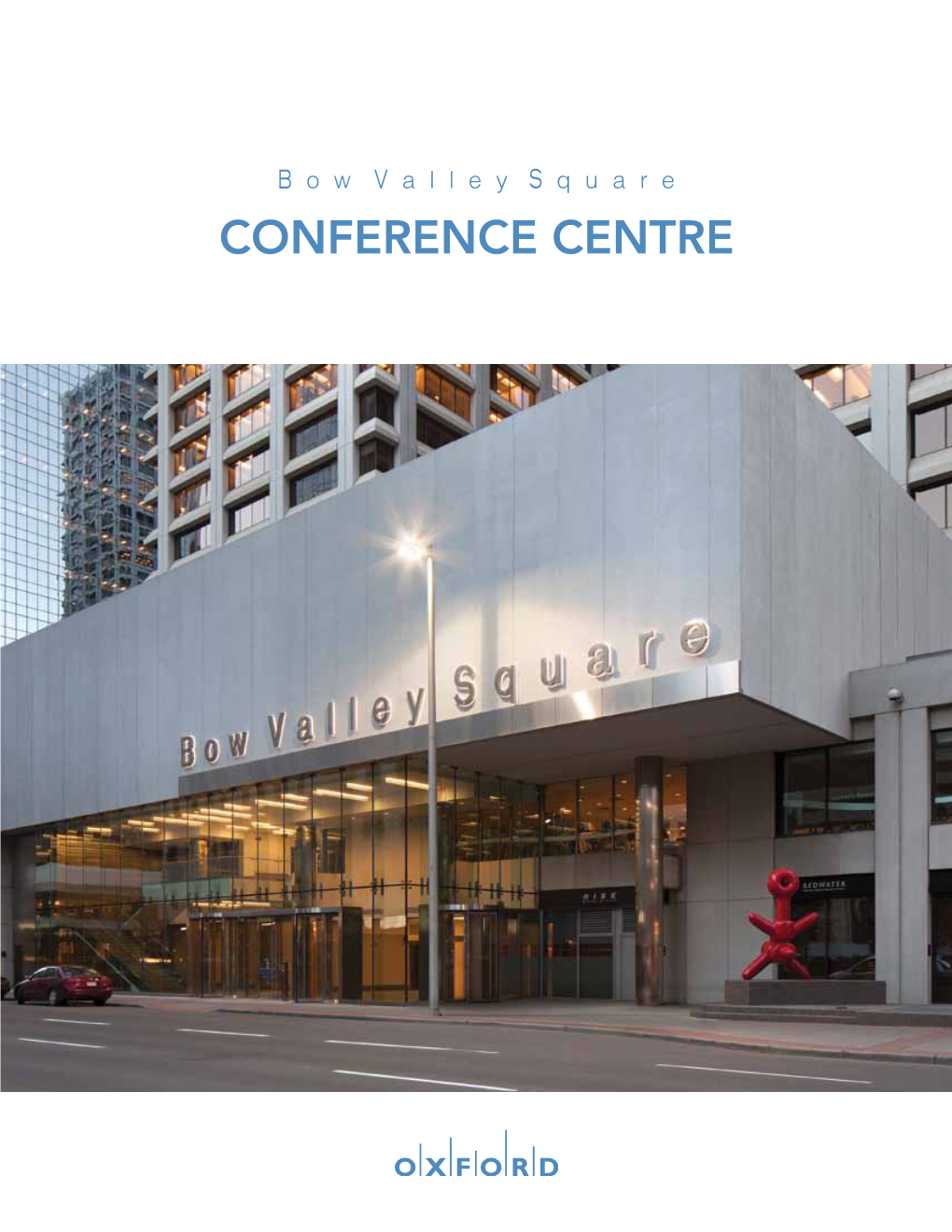 CONFERENCE CENTRE Make Your Meetings Matter at Bow Valley Square