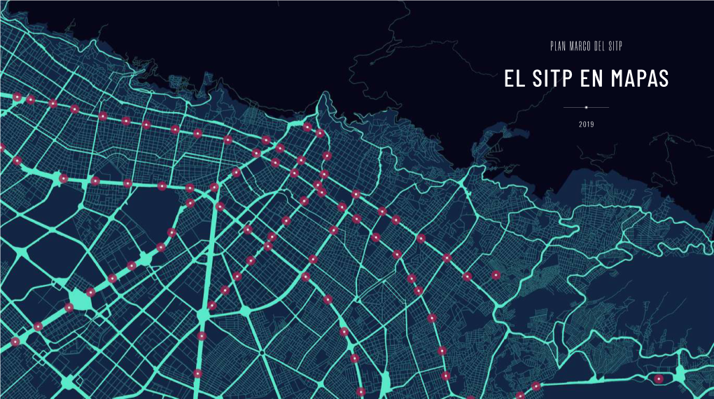 EL SITP EN MAPAS Sofía Zarama Valenzuela Este Documento Fue Editado En Diciembre De 2019