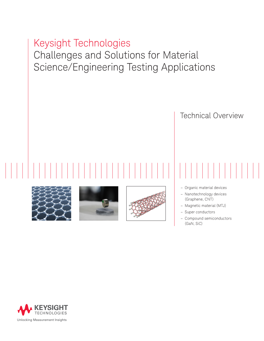 Technical Overviews 2017.11.30 Challenges and Solutions for Material Science/Engineering Testing Applications 2017.11.30 Challenges