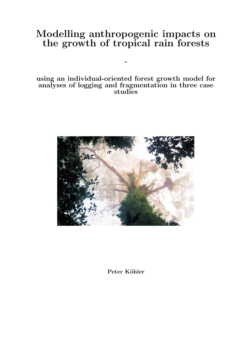 Modelling Anthropogenic Impacts on the Growth of Tropical Rain Forests