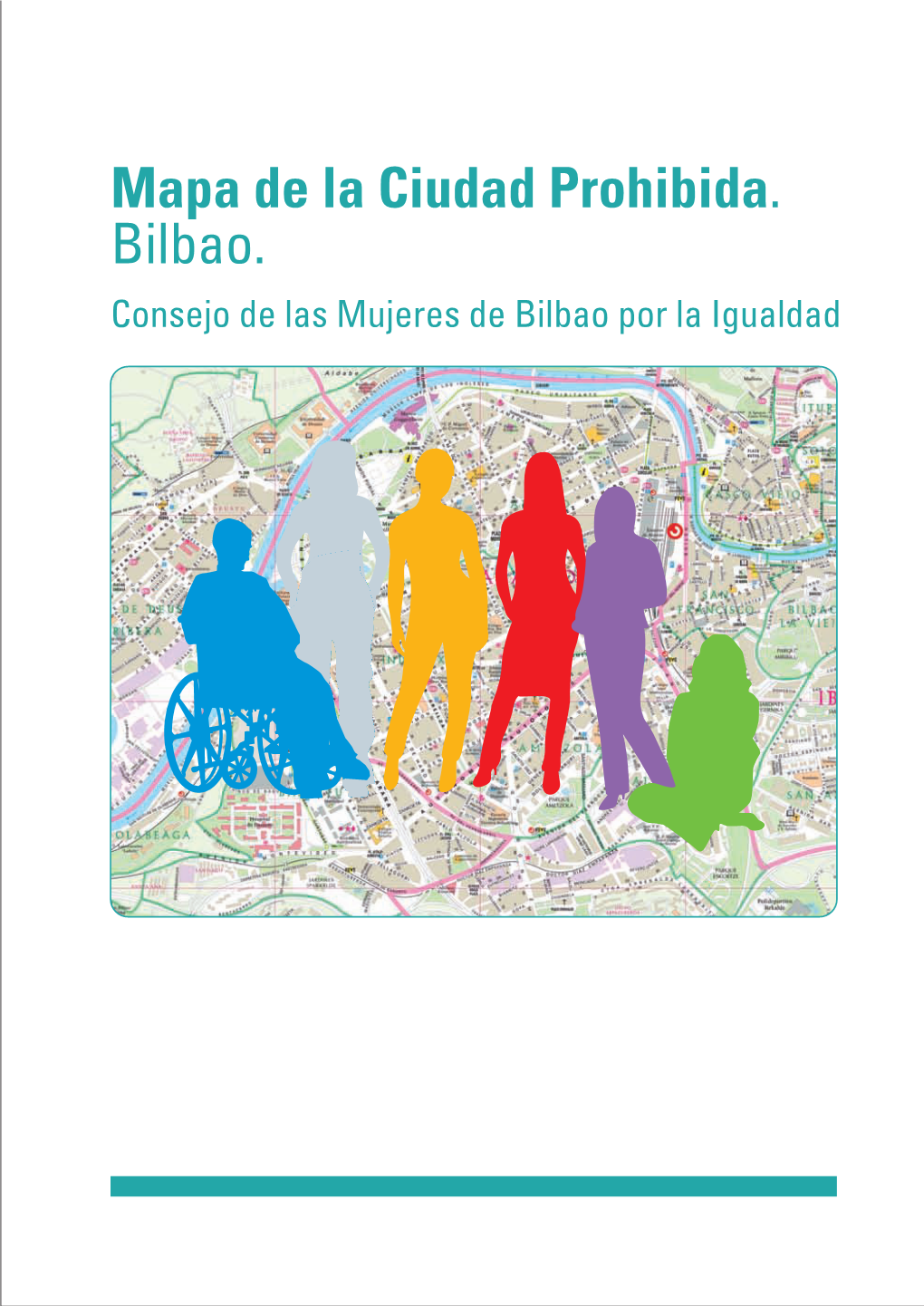 Mapa De La Ciudad Prohibida. Bilbao. Consejo De Las Mujeres De Bilbao Por La Igualdad