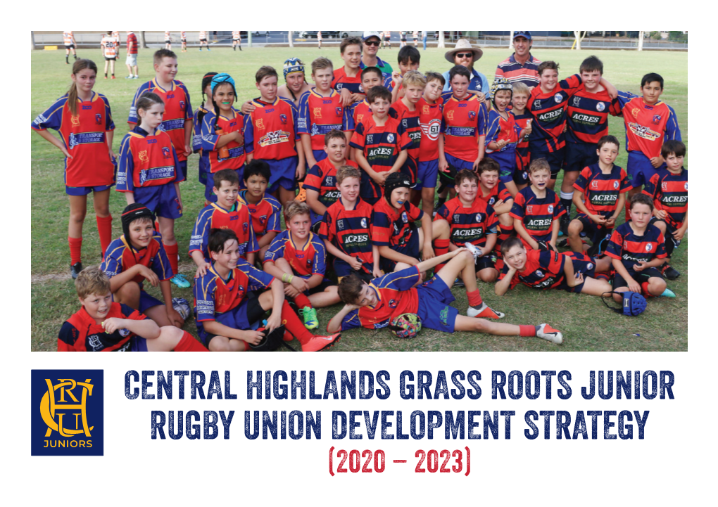 Central Highlands Grass Roots Junior Rugby Union Development Strategy (2020 – 2023)