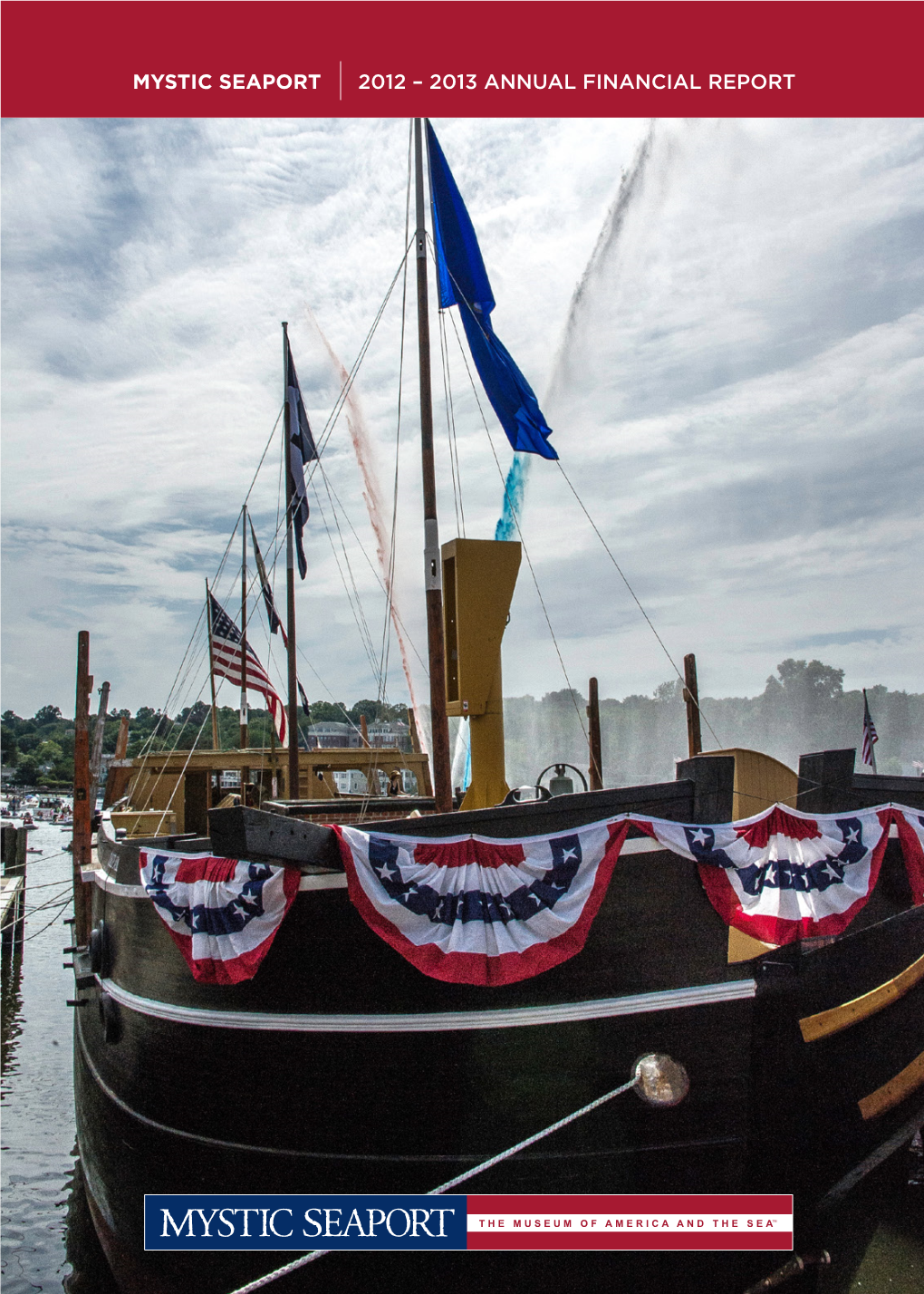 Mystic Seaport 2012 – 2013 Annual Financial Report