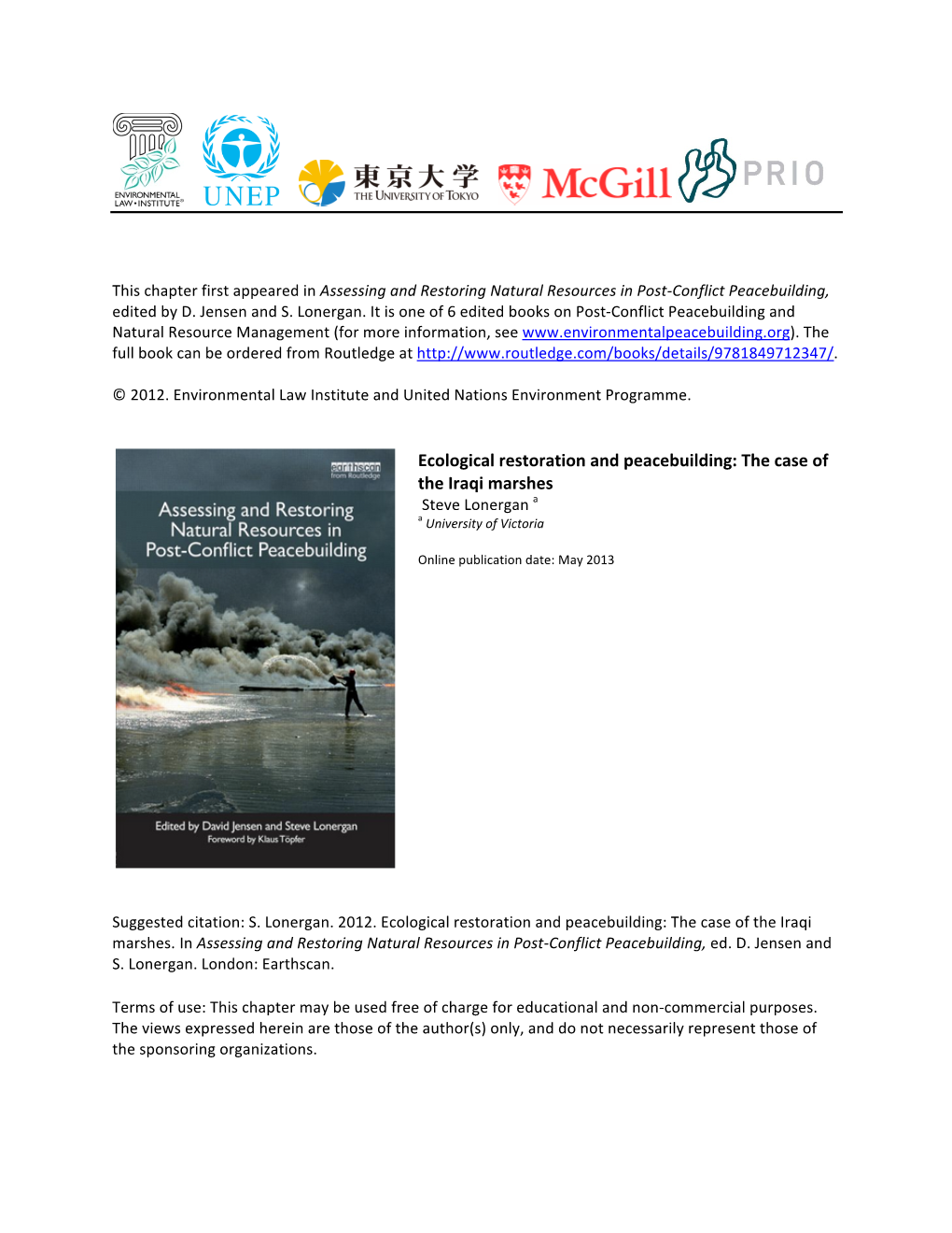 Ecological Restoration and Peacebuilding: the Case of the Iraqi Marshes Steve Lonergan a a University of Victoria