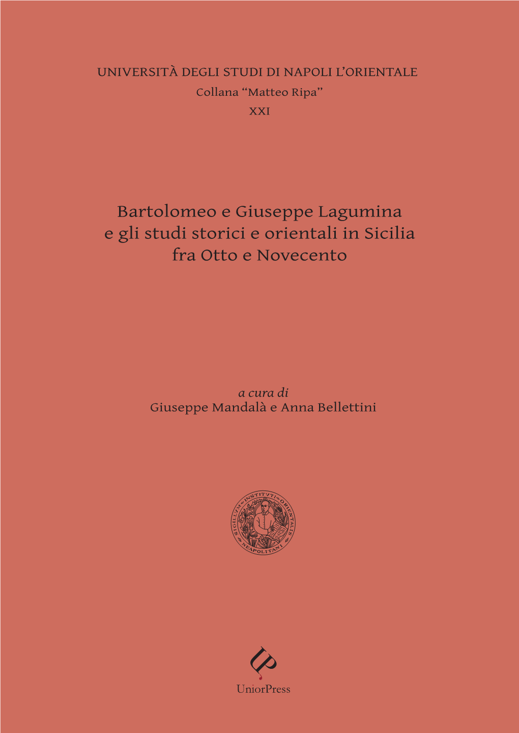 Bartolomeo E Giuseppe Lagumina E Gli Studi Storici E Orientali in Sicilia Fra Otto E Novecento