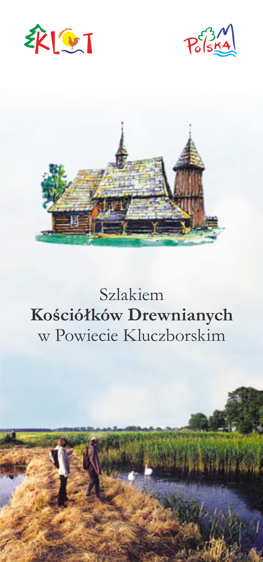 Szlakiem Kościółków Drewnianych W Powiecie Kluczborskim