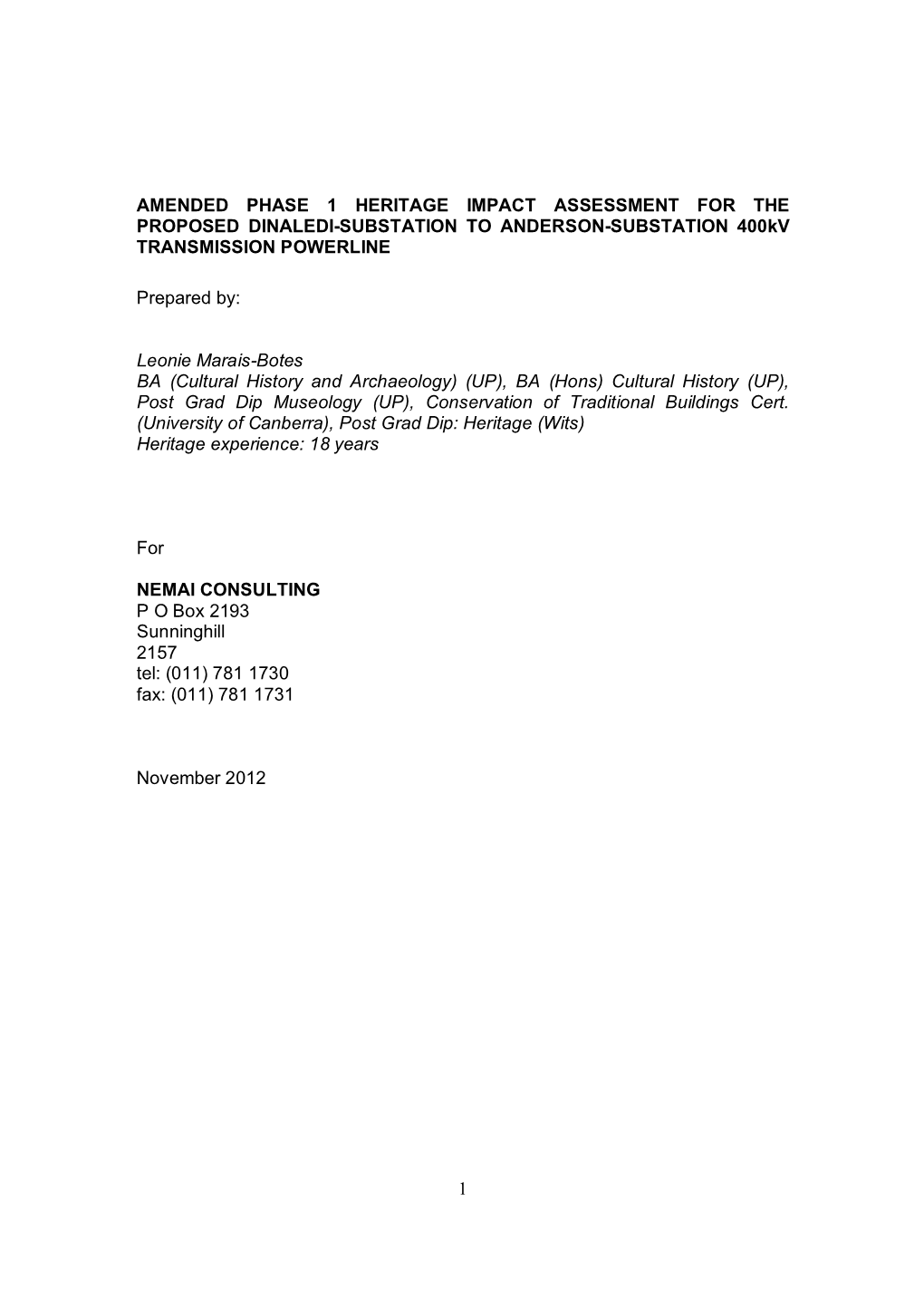 1 AMENDED PHASE 1 HERITAGE IMPACT ASSESSMENT for the PROPOSED DINALEDI-SUBSTATION to ANDERSON-SUBSTATION 400Kv TRANSMISSION POWE