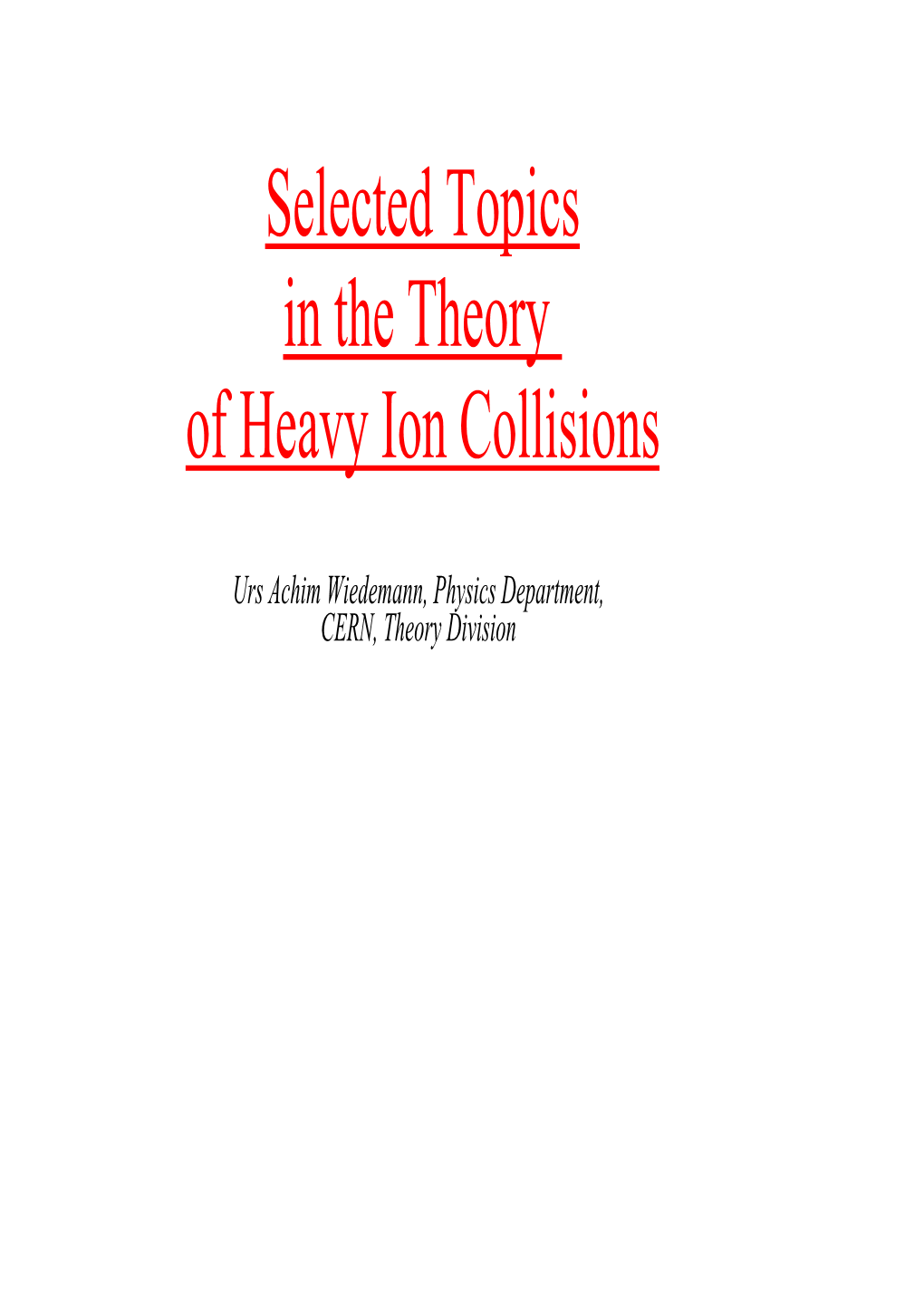 Selected Topics in the Theory of Heavy Ion Collisions