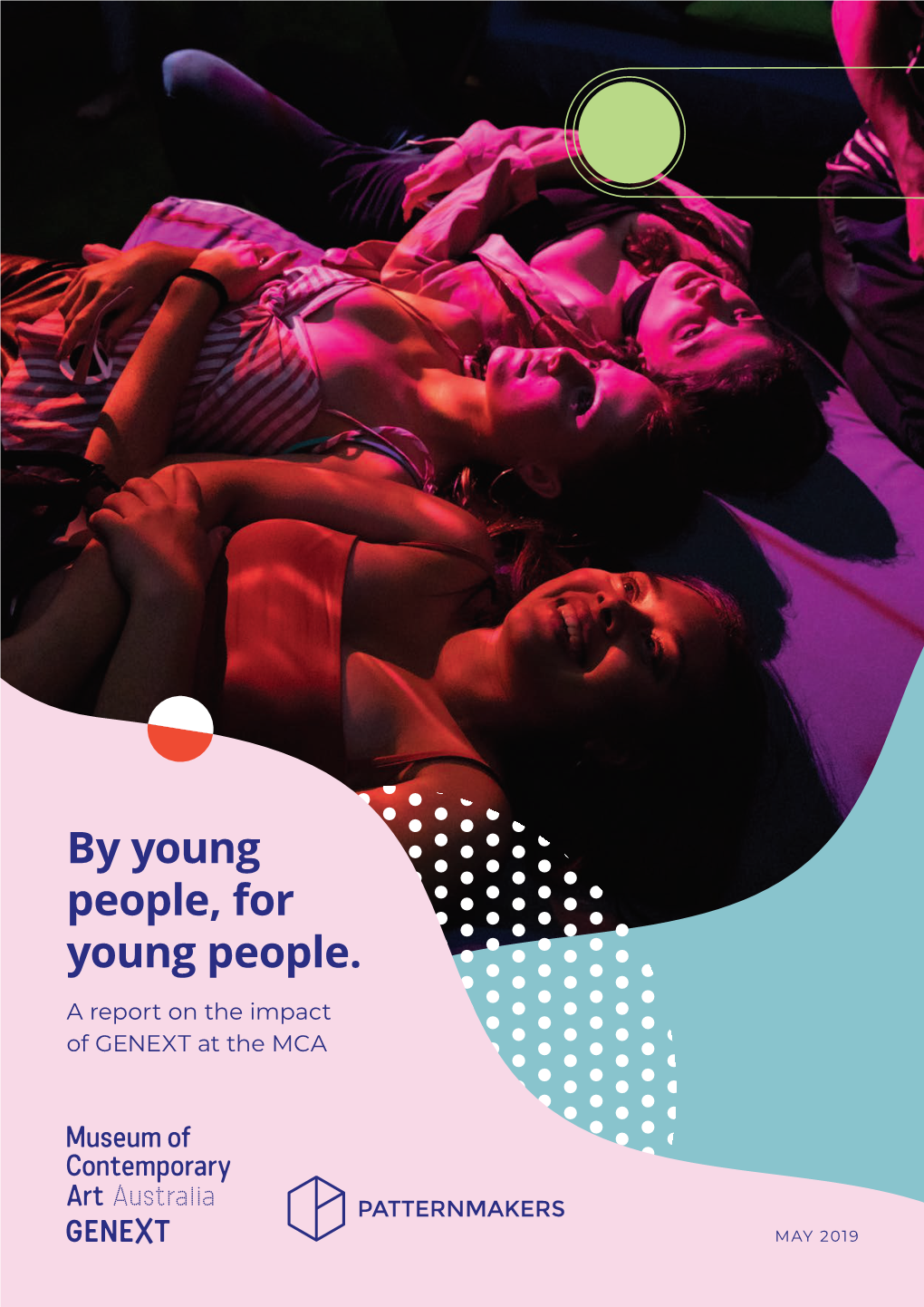 By Young People, for Young People. a Report on the Impact of GENEXT at the MCA
