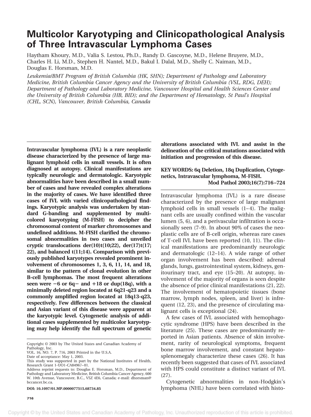 Multicolor Karyotyping and Clinicopathological Analysis of Three Intravascular Lymphoma Cases Haytham Khoury, M.D., Valia S
