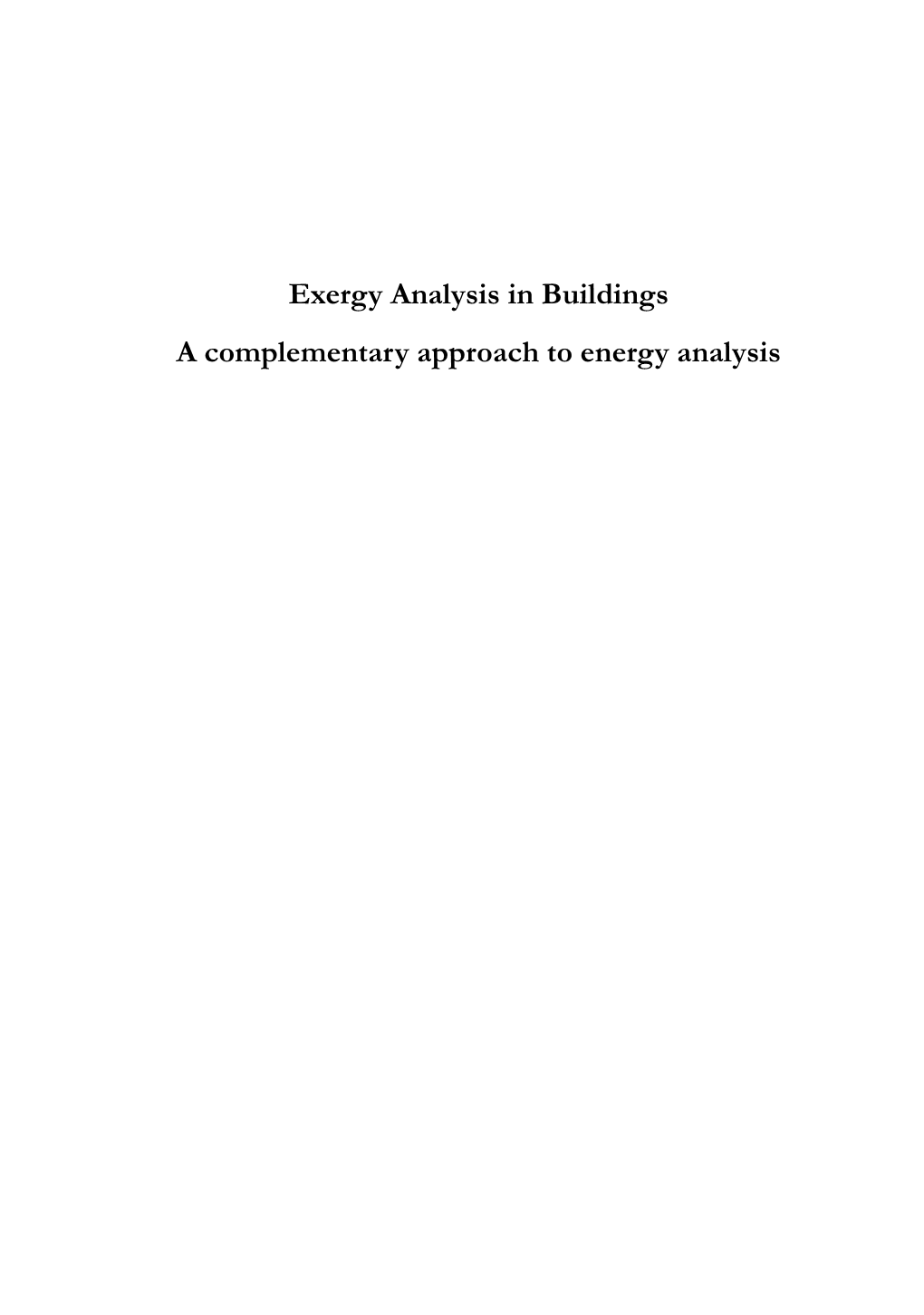 Exergy Analysis in Buildings a Complementary Approach to Energy Analysis