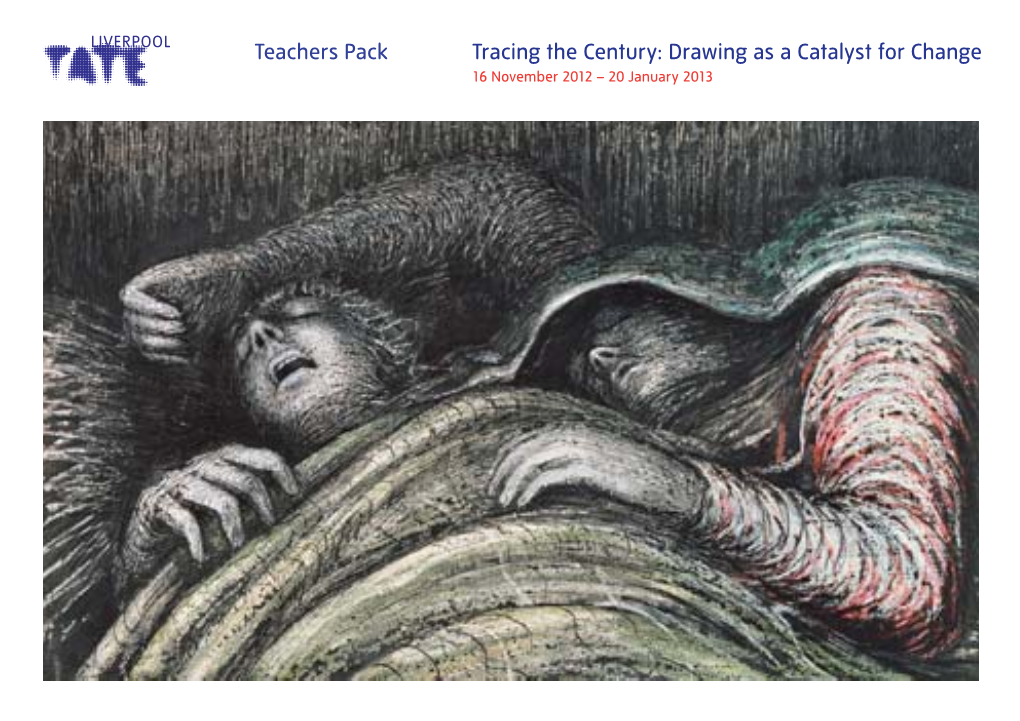 Teachers Pack Tracing the Century: Drawing As a Catalyst for Change 16 November 2012 – 20 January 2013