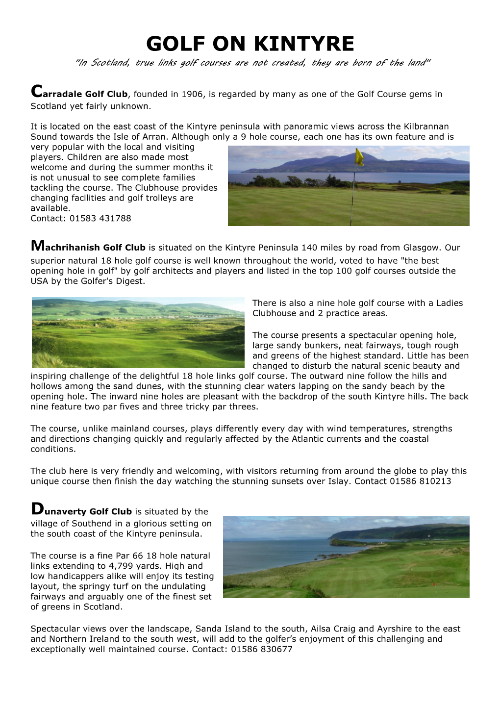 GOLF on KINTYRE "In Scotland, True Links Golf Courses Are Not Created, They Are Born of the Land"