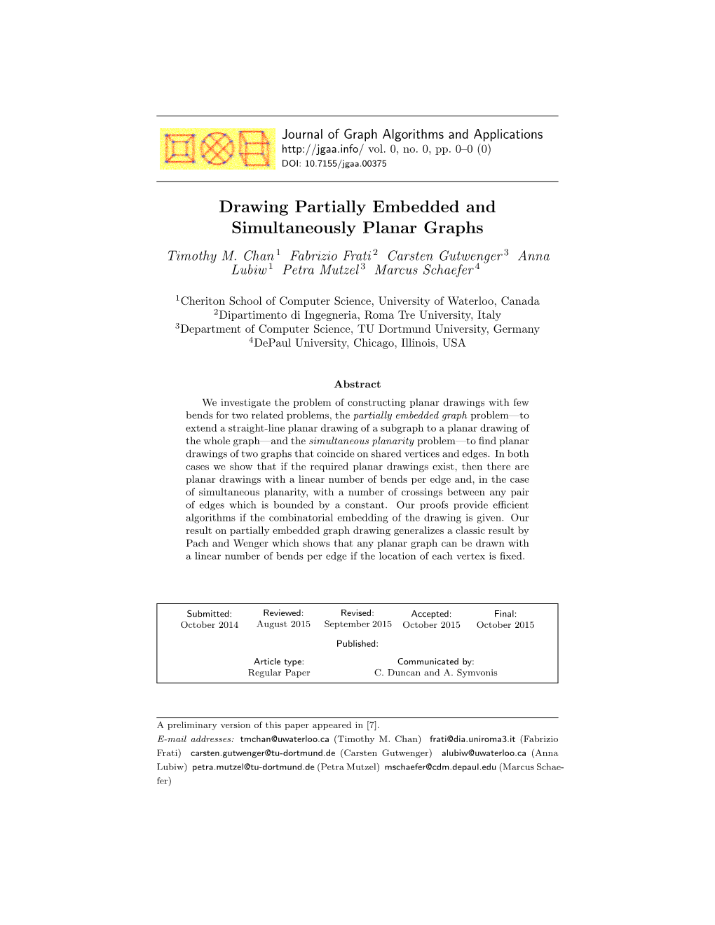 Drawing Partially Embedded and Simultaneously Planar Graphs Timothy M