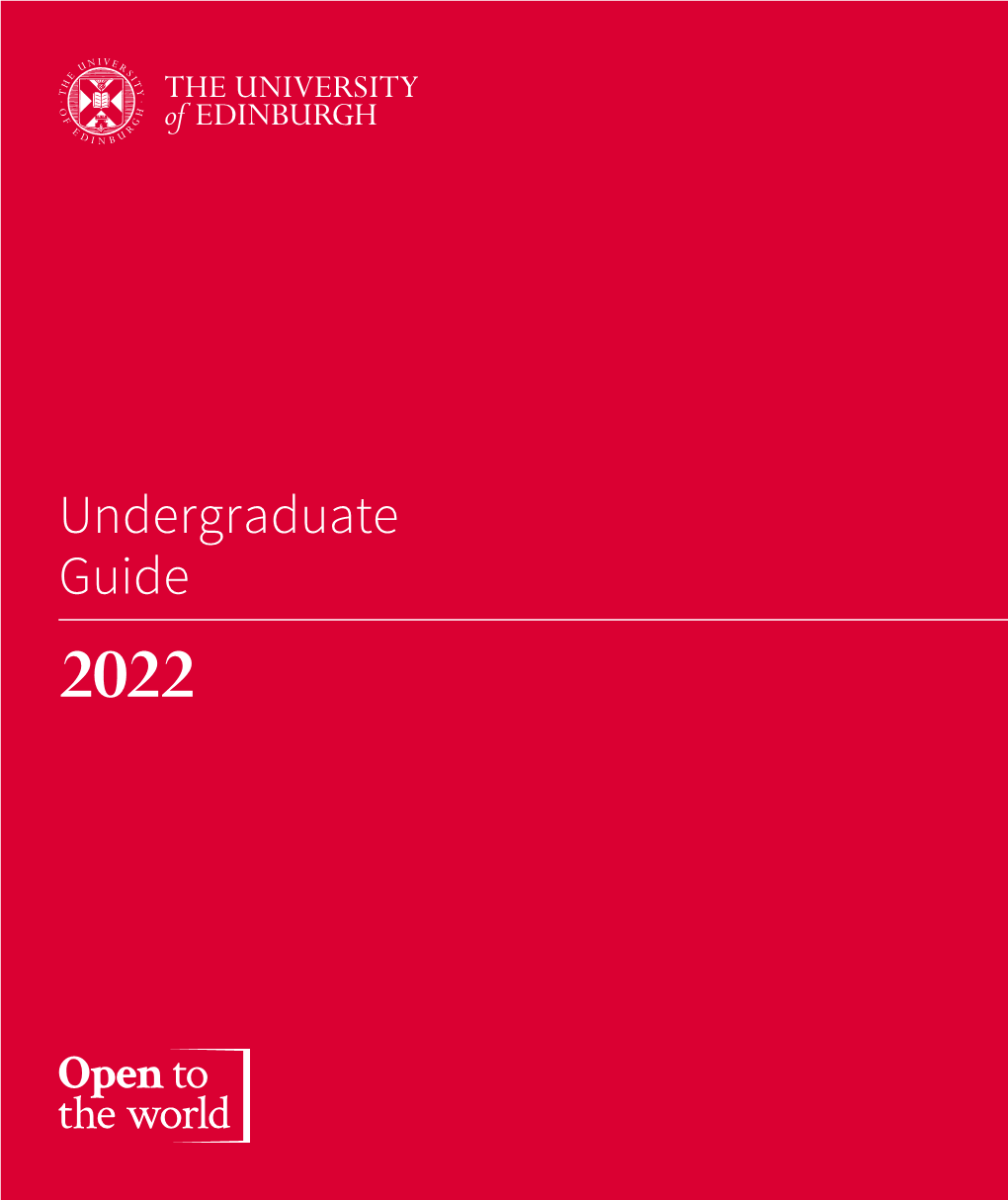 Undergraduate Guide 2022 Undergraduate Guide 2022 the University of Edinburgh 01