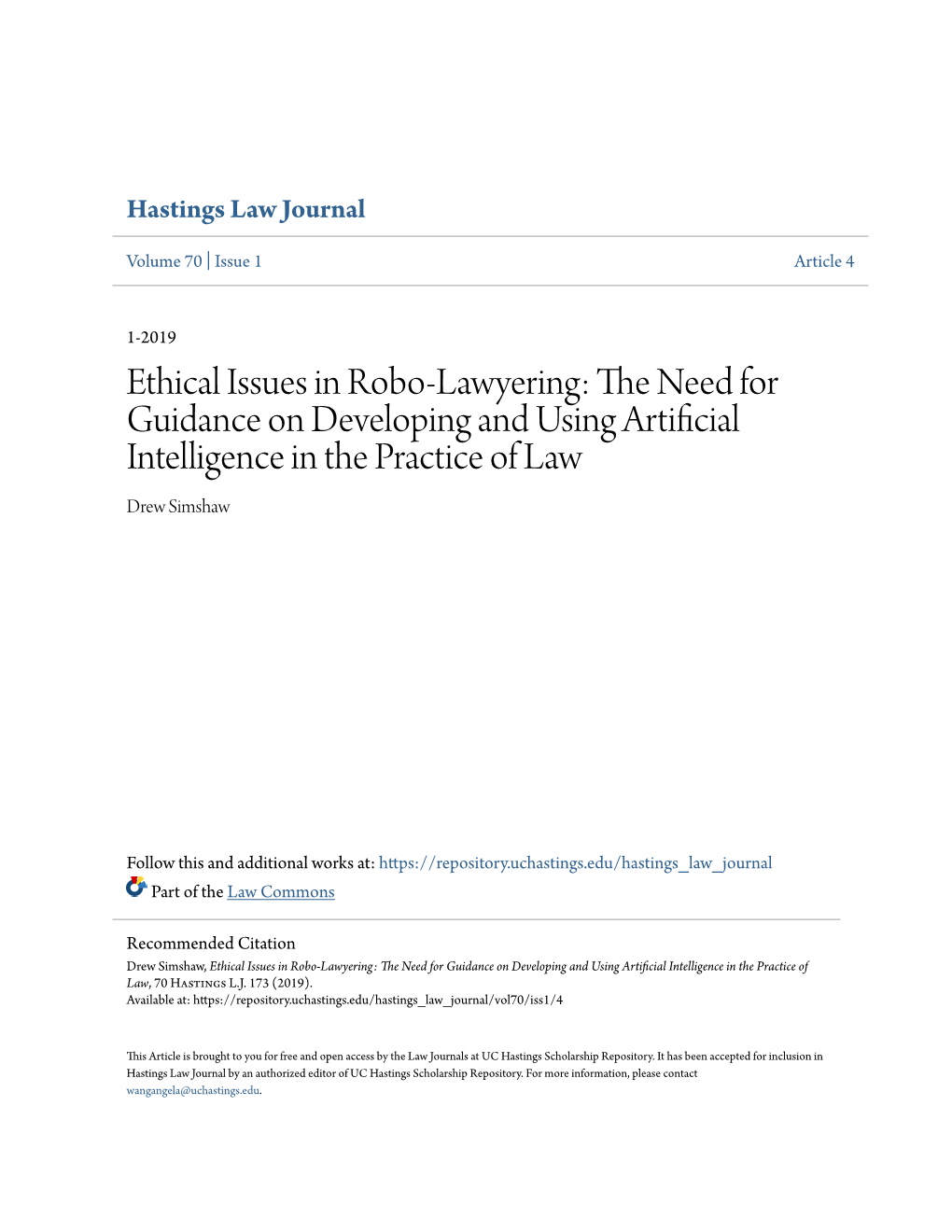 Ethical Issues in Robo-Lawyering: the Eedn for Guidance on Developing and Using Artificial Intelligence in the Practice of Law Drew Simshaw