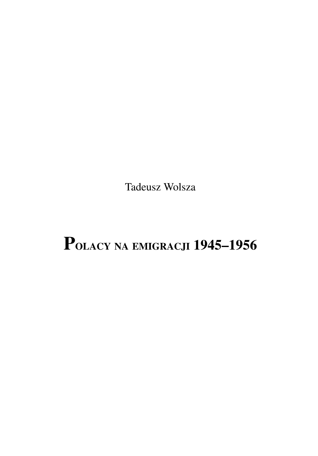 Polacy Na Emigracji 1945–1956 [W:] Polski Wiek XX