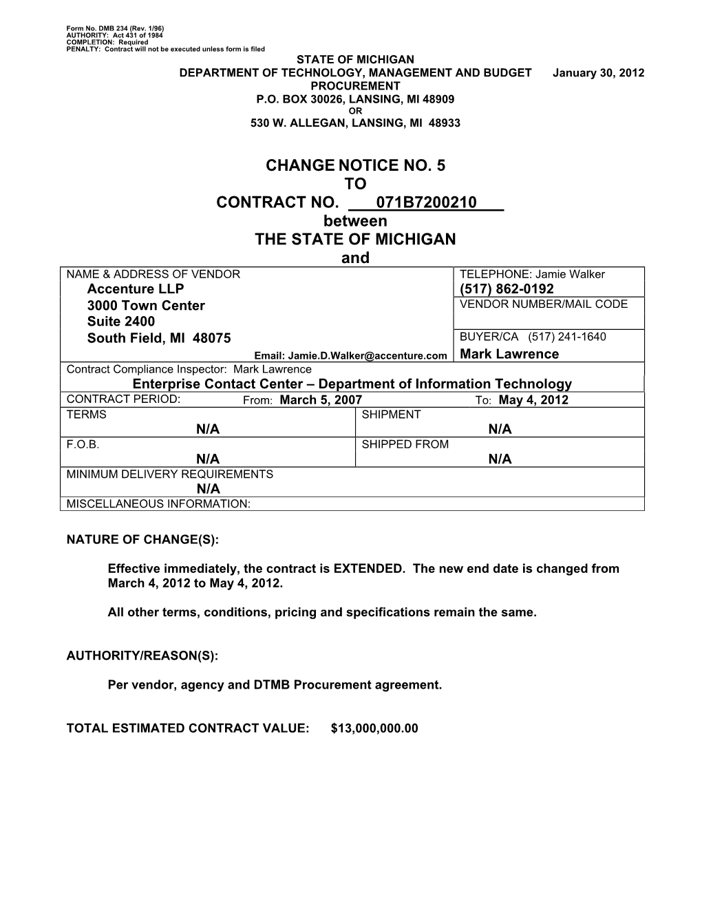 CHANGE NOTICE NO. 5 to CONTRACT NO. 071B7200210 Between the STATE of MICHIGAN