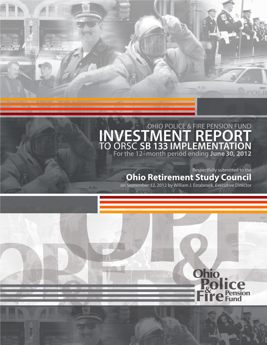 INVESTMENT REPORT to ORSC SB 133 IMPLEMENTATION for the 12–Month Period Ending June 30, 2012