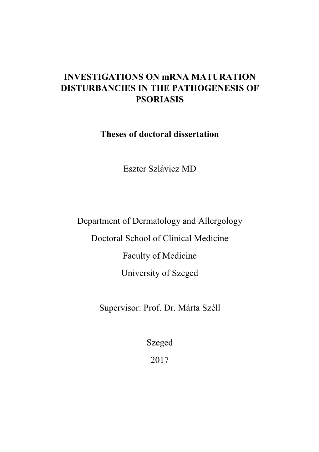 INVESTIGATIONS on Mrna MATURATION DISTURBANCIES in the PATHOGENESIS of PSORIASIS