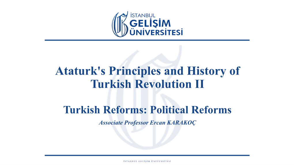 Political Reforms Associate Professor Ercan KARAKOÇ Turkish Reforms