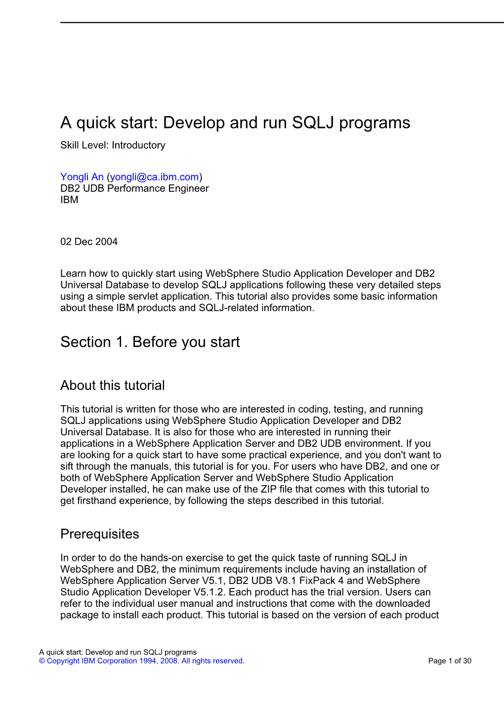 A Quick Start: Develop and Run SQLJ Programs Skill Level: Introductory