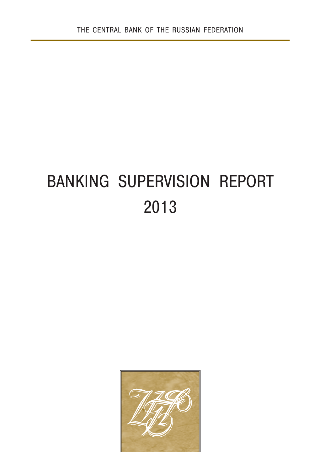 BANKING SUPERVISION REPORT 2013 Printed by Paradise Press