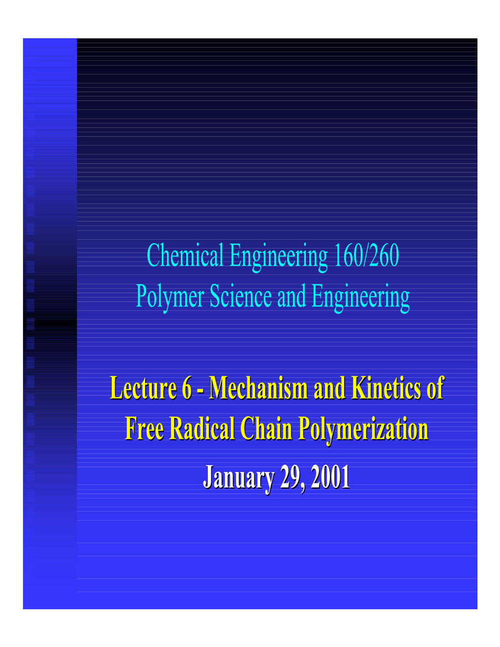 Mechanism and Kinetics of Free Radical Chain Polymerization