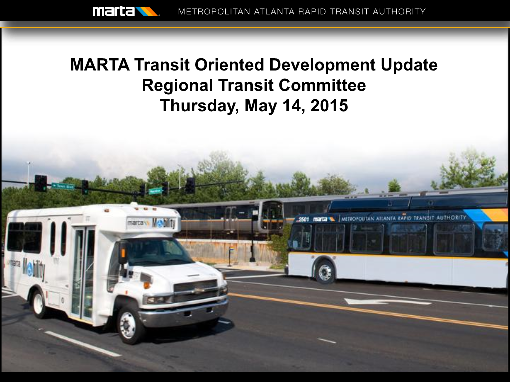 Transit Oriented Development Update Regional Transit Committee Thursday, May 14, 2015 Office of Transit Oriented Development and Real Estate